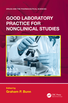 Good Laboratory Practice for Nonclinical Studies (Drugs and the Pharmaceutical Sciences)