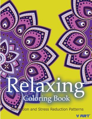 Relaxing Coloring Book: Coloring Books for Adults Relaxation: Relaxation & Stress Reduction Patterns By Tanakorn Suwannawat Cover Image