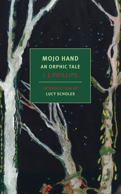 Mojo Hand: An Orphic Tale By J. J. Phillips, Lucy Scholes (Introduction by) Cover Image