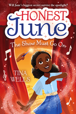 Honest June: The Show Must Go On By Tina Wells, Brittney Bond (Illustrator) Cover Image