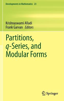 Partitions, Q-Series, and Modular Forms (Developments in Mathematics #23) Cover Image