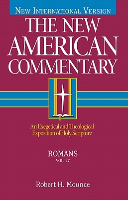 Romans: An Exegetical and Theological Exposition of Holy Scripture (The New American Commentary #27) Cover Image