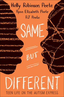 Same But Different: Teen Life on the Autism Express By Holly Robinson Peete, Rj Peete, Ryan Elizabeth Peete Cover Image
