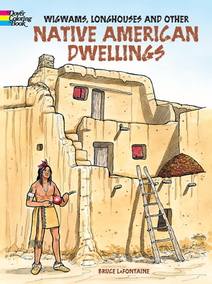 Wigwams, Longhouses and Other Native American Dwellings (Dover History Coloring Book)