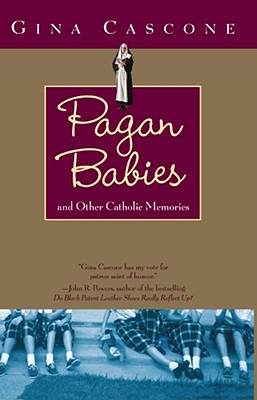 Pagan Babies: and Other Catholic Memories By Gina Cascone Cover Image