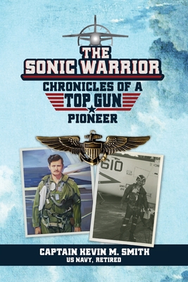 The Sonic Warrior By Captain Kevin M. Smith Cover Image