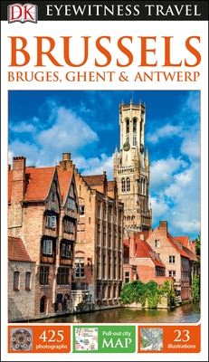 DK Eyewitness Brussels, Bruges, Ghent and Antwerp (Travel Guide) By DK Eyewitness Cover Image