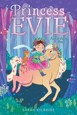 The Forest Fairy Pony (Princess Evie #1)