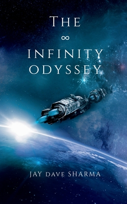 The Infinity Odyssey By Jay Sharma Cover Image