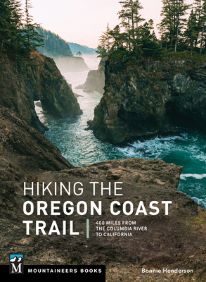 Hiking the Oregon Coast Trail: 400 Miles from the Columbia River to California Cover Image