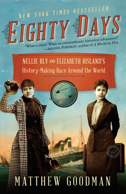 Cover Image for Eighty Days: Nellie Bly and Elizabeth Bisland's History-Making Race Around the World