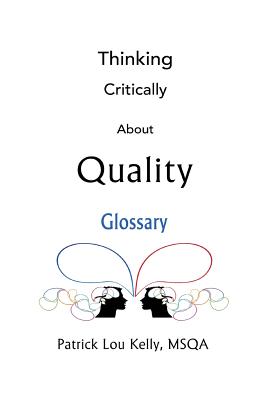 Thinking Critically About Quality: Glossary