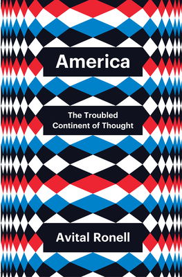 America: The Troubled Continent of Thought (Theory Redux)