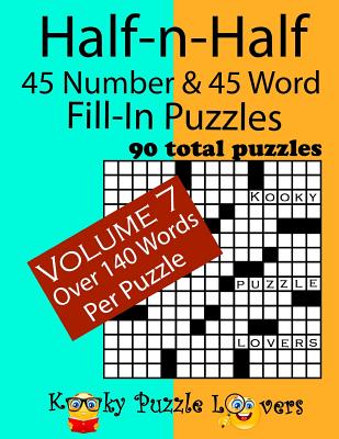 Half-n-Half Fill-In Puzzles, 45 number & 45 Word Fill-In Puzzles, Volume 7 Cover Image