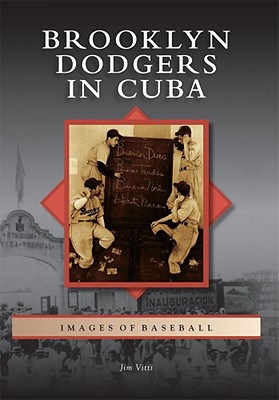 Brooklyn Dodgers in Cuba (Images of Baseball) Cover Image