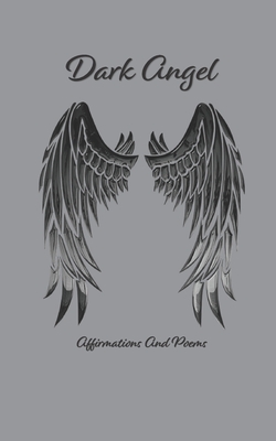 Dark Angel Affirmations And Poems Cover Image