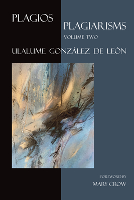 Plagios/Plagiarisms, Volume Two By Ulalume González de León Cover Image