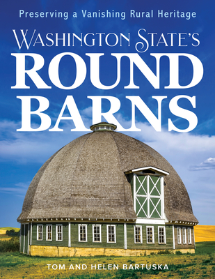 Washington State's Round Barns: Preserving a Vanishing Rural Heritage Cover Image