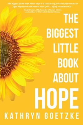The Biggest Little Book About Hope By Kathryn Goetzke Cover Image