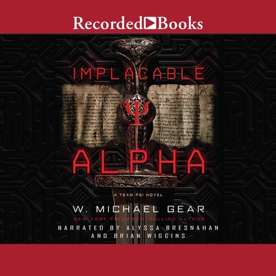 Implacable Alpha By W. Michael Gear, Alyssa Bresnahan (Read by), Brian Wiggins (Read by) Cover Image