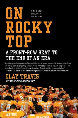 On Rocky Top: A Front-Row Seat to the End of an Era By Clay Travis Cover Image