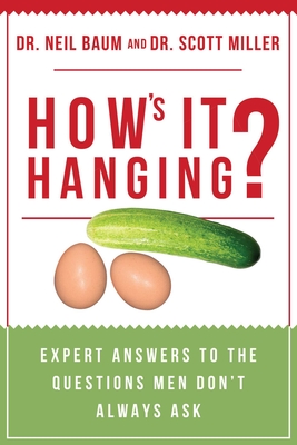 How's It Hanging?: Expert Answers to the Questions Men Don't Always Ask Cover Image