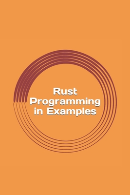 Rust Programming in Examples: Beginners Guide Cover Image