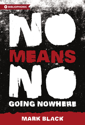 NoMeansNo: Going Nowhere (Bibliophonic #2) Cover Image