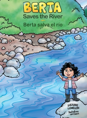 Berta Saves the River/Berta salva el río By Suzanne Llewellyn, Luis Chavez (Illustrator) Cover Image