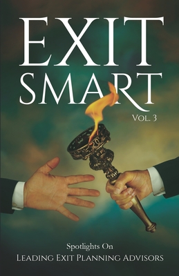 EXIT SMART Vol. 3: Spotlights on Leading Exit Planning Advisors Cover Image
