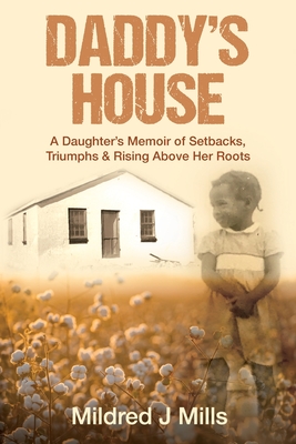 Daddy's House: A Daughter's Memoir of Setbacks, Triumphs & Rising Above Her Roots