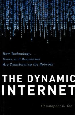 The Dynamic Internet: How Technology, Users, and Businesses are Transforming the Network Cover Image