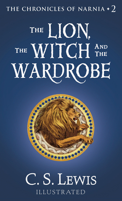 The Lion, the Witch and the Wardrobe (Chronicles of Narnia) By C. S. Lewis Cover Image