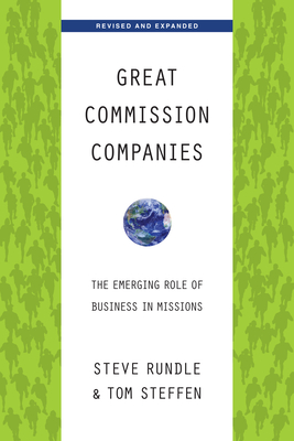 Great Commission Companies: The Emerging Role of Business in Missions (Revised, Expanded) Cover Image