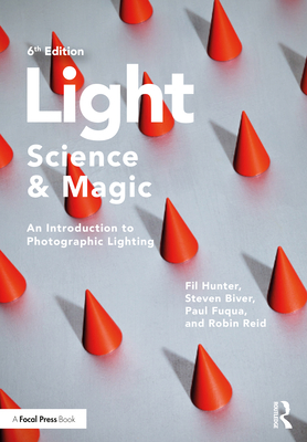 Light -- Science & Magic: An Introduction to Photographic Lighting By Fil Hunter, Steven Biver, Paul Fuqua Cover Image