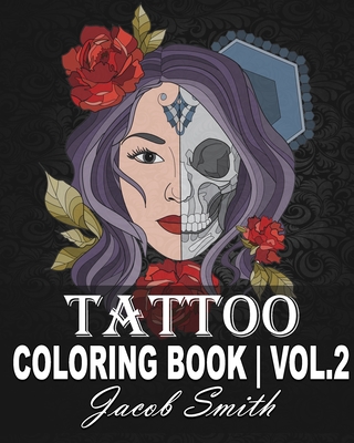 Tattoo Adults Coloring Book: An Adult Coloring Book with Awesome and  Relaxing Tattoo Designs for Men and Women Coloring Pages Vol-1 (Paperback)