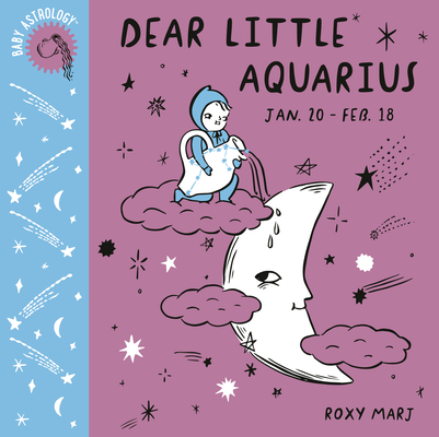 Baby Astrology: Dear Little Aquarius Cover Image