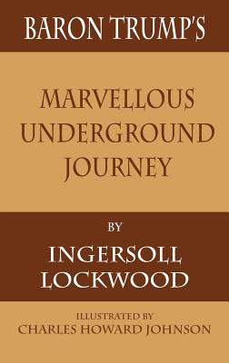 Baron Trump's Marvellous Underground Journey Cover Image