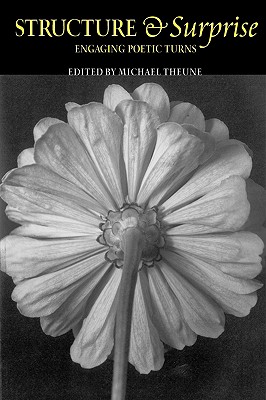 Structure & Surprise: Engaging Poetic Turns By Michael Theune (Editor) Cover Image