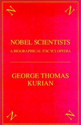 The Nobel Scientists: A Biographical Encyclopedia Cover Image