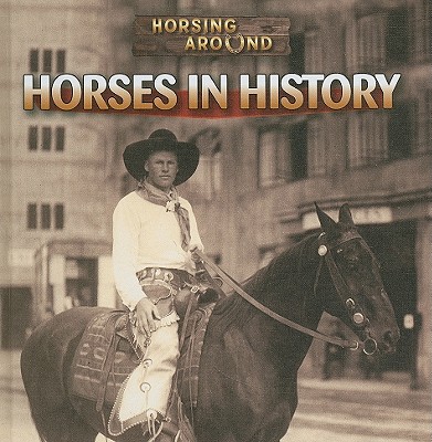 Horses in History (Horsing Around) By Barbara M. Linde Cover Image