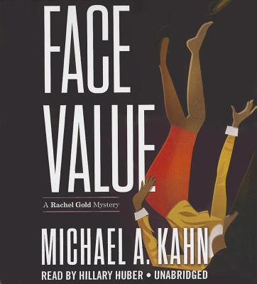 Face Value (Rachel Gold Mysteries #10) By Michael A. Kahn, Hillary Huber (Read by) Cover Image