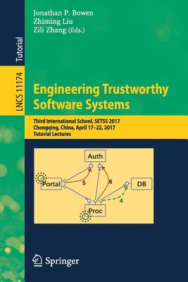Engineering Trustworthy Software Systems: Third International School, Setss 2017, Chongqing, China, April 17-22, 2017, Tutorial Lectures (Lecture Notes in Computer Science #1117) Cover Image
