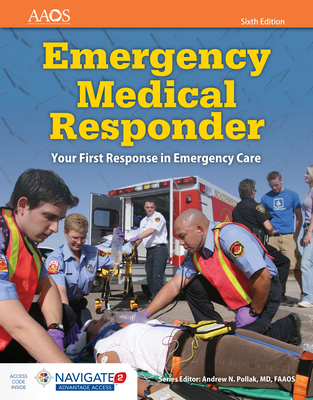 Emergency Medical Responder: Your First Response in Emergency Care: Your First Response in Emergency Care By American Academy of Orthopaedic Surgeons, David Schottke Cover Image