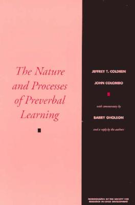 The Nature and Processes of Preverbal Learning: Implications from Nine-month-old Infants' Discrimination Problem-Solving Cover Image