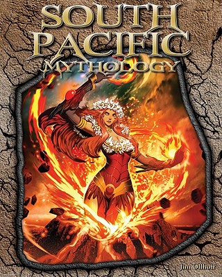 South Pacific Mythology (World of Mythology) By Jim Ollhoff Cover Image