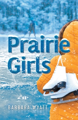 Prairie Girls By Barbara Wyatt Cover Image