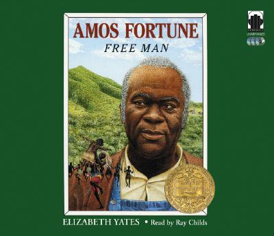 Amos Fortune, Free Man By Elizabeth Yates, Ray Childs (Read by) Cover Image