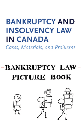 Bankruptcy and Insolvency Law in Canada Casebook & Bankruptcy