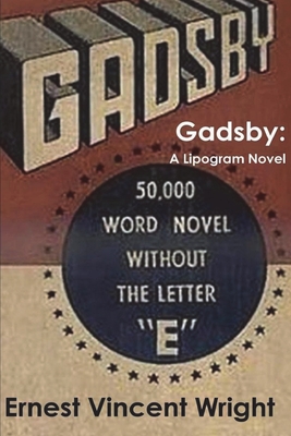Gadsby: A Lipogram Novel By Ernest Vincent Wright Cover Image